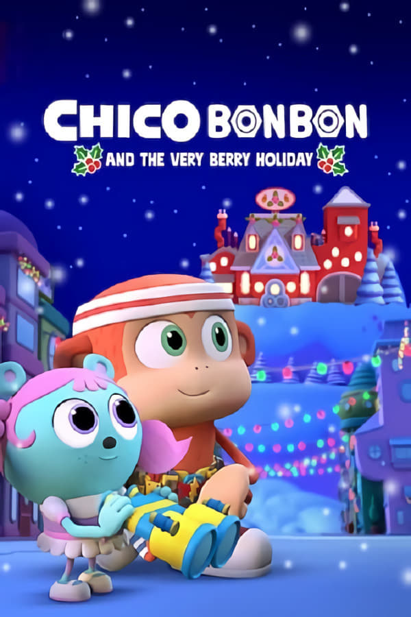 چیکو بون بون و تعطیلات بلاندربری (Chico Bon Bon and the Very Berry Holiday)