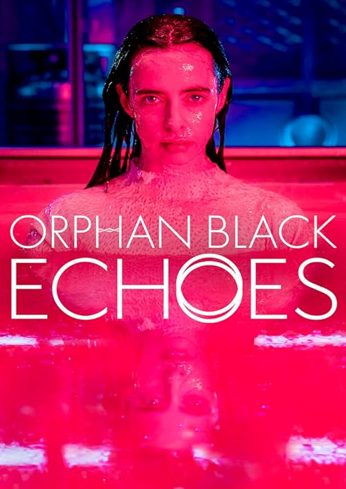 یتیم سیاه: پژواک (Orphan Black: Echoes)