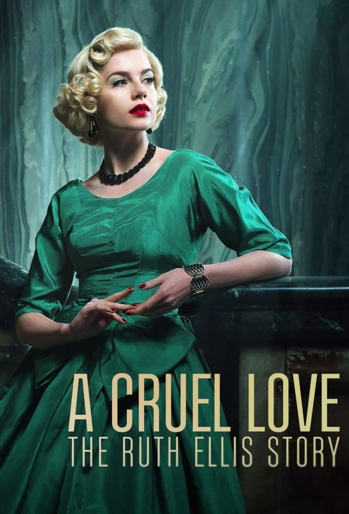 عشقی بی‌رحمانه: داستان روث اِلیس (A Cruel Love: The Ruth Ellis Story)